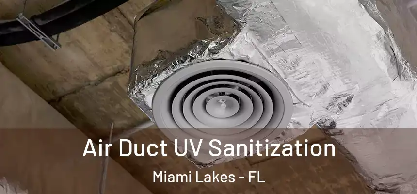 Air Duct UV Sanitization Miami Lakes - FL