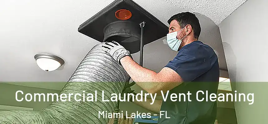 Commercial Laundry Vent Cleaning Miami Lakes - FL
