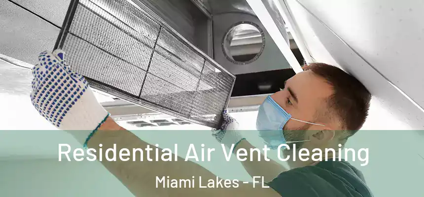 Residential Air Vent Cleaning Miami Lakes - FL