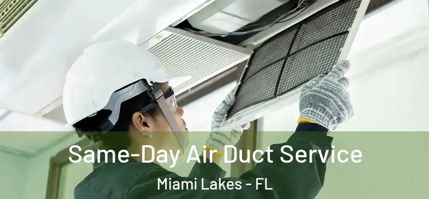  Same-Day Air Duct Service Miami Lakes - FL